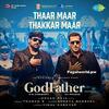 Thaar Maar Thakkar Maar - God Father